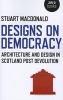 Designs on Democracy - Architecture and Design in Scotland Post Devolution (Paperback) - Stuart MacDonald Photo