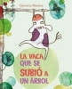 La Vaca Que Se Subio a Un Arbol (English, Spanish, Hardcover) - Gemma Merino Photo