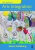 Arts Integration - Teaching Subject Matter Through the Arts in Multicultural Settings (Paperback, 5th Revised edition) - Merryl Goldberg Photo