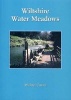 Wiltshire Water Meadows - Understanding and Conserving the Remains of a Farming and Engineering Revolution (Paperback) - Michael Cowan Photo