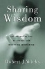 Sharing Wisdom - The Practical Art of Giving and Receiving Mentoring (Paperback, annotated edition) - Robert J Wicks Photo