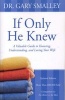 If Only He Knew - A Valuable Guide to Knowing, Understanding, and Loving Your Wife (Paperback, Revised edition) - Gary Smalley Photo