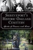 Shreveport's Historic Oakland Cemetery: - Spirits of Pioneers and Heroes (Paperback) - Cheryl White Photo