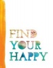 Find Your Happy (Hardcover) - MH Clark Photo