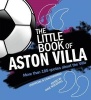 The Little Book of Aston Villa (Paperback, 2nd) - Dave Woodhall Photo