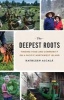 The Deepest Roots - Finding Food and Community on a Pacific Northwest Island (Hardcover) - Kathleen Alcala Photo