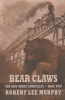 Bear Claws (Hardcover) - Robert Lee Murphy Photo