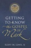 Getting to Know the Gospel of Mark (Paperback) - Scott M Lewis Photo