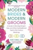 Modern Brides & Modern Grooms - A Guide to Planning Straight, Gay, and Other Nontraditional Twenty-First-Century Weddings (Paperback) - Liza Monroy Photo