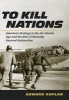 To Kill Nations - American Strategy in the Air-Atomic Age and the Rise of Mutually Assured Destruction (Hardcover) - Edward Kaplan Photo