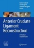 Anterior Cruciate Ligament Reconstruction - A Practical Surgical Guide (Hardcover) - Rainer Siebold Photo