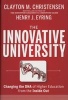 The Innovative University - Changing the DNA of Higher Education from the Inside Out (Hardcover, 8th Revised edition) - Clayton M Christensen Photo