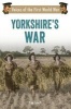 Yorkshire's War - Voices of the First World War (Paperback) - Tim Lynch Photo