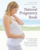 Natural Pregnancy Book - Your Complete Guide to a Safe, Organic Pregnancy and Childbirth with Herbs, Nutrition, and Other Holistic Choices (Paperback, 3rd Revised edition) - Aviva Jill Romm Photo