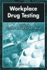 Workplace Drug Testing (Hardcover) - Steven B Karch Photo