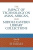 The Impact of Technology on Asian, African and Middle Eastern Library Collections (Paperback) - RN Sharma Photo