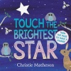 Touch the Brightest Star (Board book) - Christie Matheson Photo