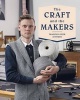 The Craft and the Makers - Between Tradition and Attitude (Hardcover) - Duncan Campbell Photo