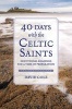 40 Days with the Celtic Saints - Devotional Readings for a Time of Preparation (Paperback) - David Cole Photo