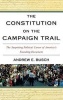 The Constitution on the Campaign Trail - The Surprising Political Career of America's Founding Document (Hardcover) - Andrew E Busch Photo