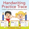 Handwriting Practice Trace - Children's Reading & Writing Education Books (Paperback) - Professor Gusto Photo