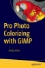 Pro Photo Colorizing with GIMP 2016 (Paperback) - Phillip Whitt Photo