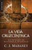 La Vida Cruzcentrica - Lo Principal de Mantener el Evangelio (Spanish, Paperback) - CJ Mahaney Photo