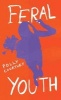 Feral Youth (Paperback, New) - Polly Courtney Photo