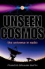 Unseen Cosmos - The Universe in Radio (Hardcover, New) - Francis Graham Smith Photo