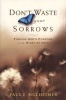 Don't Waste Your Sorrows - Finding God's Purpose In The Midst Of Pain (Paperback) - Paul E Billheimer Photo