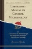 Laboratory Manual in General Microbiology (Classic Reprint) (Paperback) - Laboratory of Bacteriology and College Photo