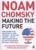 Making the Future - Occupations, Interventions, Empire and Resistance (Paperback) - Noam Chomsky Photo