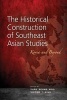 The Historical Construction of Southeast Asian Studies - Korea and Beyond (Paperback) - Park Seung Woo Photo