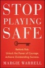 Stop Playing Safe - Rethink Risk. Unlock the Power of Courage. Achieve Outstanding Success (Paperback, New) - Margie Warrell Photo