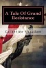 A Tale of Grand Resistance - Yemen, the Wahhabi and the House of Saud (Paperback) - Catherine Shakdam Photo