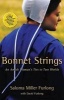 Bonnet Strings - An Amish Woman's Ties to Two Worlds (Paperback) - Saloma Miller Furlong Photo