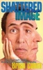 Shattered Image - My Triumph Over Body Dysmorphic Disorder (Paperback) - Brian Cuban Photo