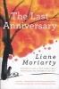 The Last Anniversary (Paperback, 1st Harper pbk. ed) - Liane Moriarty Photo