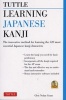 Tuttle Learning Japanese Kanji - The Innovative Method for Learning the 500 Most Essential Japanese Kanji Characters (Paperback, Original) - Glen Nolan Grant Photo