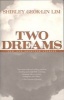 Two Dreams - New and Selected Stories (Paperback, 1st Feminist Press ed) - Shirley Lim Photo