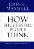 How Successful People Think - Change Your Thinking, Change Your Life (Hardcover) - John C Maxwell Photo