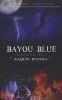 Bayou Blue (Paperback) - Raquel Byrnes Photo