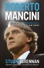 Roberto Mancini - The Man Behind Manchester City's Greatest-ever Season (Hardcover) - Stuart Brennan Photo