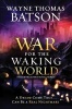 The War for the Waking World (Paperback) - Wayne Thomas Batson Photo