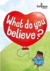 What Do You Believe? (Paperback) - Gemma Willis Photo