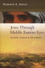 Jesus Through Middle Eastern Eyes - Cultural Studies In The Gospels (Paperback) - Kenneth E Bailey Photo