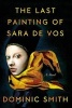 The Last Painting of Sara de Vos (Hardcover) - Dominic Smith Photo