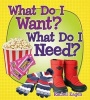 What Do I Want? What Do I Need? (Paperback) - Rachel Eagen Photo