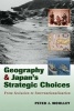 Geography and Japan's Strategic Choices - From Seclusion to Internationalization (Paperback) - Peter J Woolley Photo