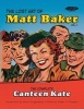 The Lost Art of  Vol. 1 - The Complete Canteen Kate (Paperback) - Matt Baker Photo